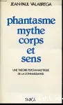 Phantasme, mythe et corps vignette