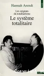 Les origines du totalitarisme Le système totalitaire vignette
